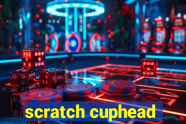 scratch cuphead
